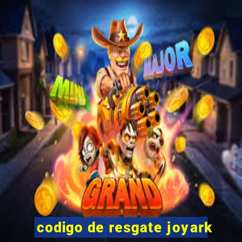 codigo de resgate joyark